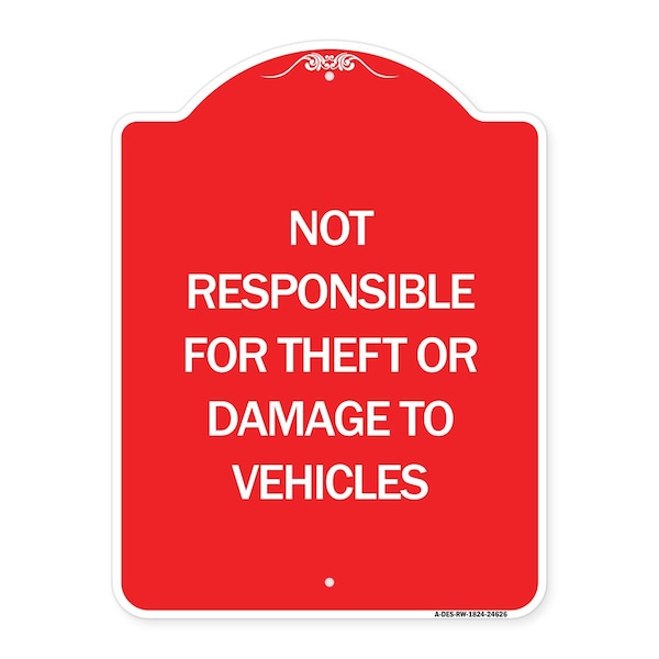 Signmission Not Responsible for Theft or Damage to Vehicles, Red & White Aluminum Sign, 18" H, RW-1824-24626 A-DES-RW-1824-24626 - main